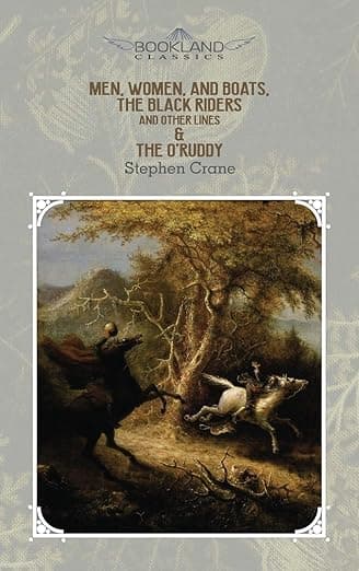 Men, Women, and Boats, The Black Riders and Other Lines & The O'Ruddy (Bookland Classics) - Bookland Classics