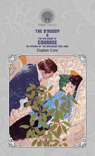 The O'Ruddy & The Red Badge of Courage: An Episode of the American Civil War (Throne Classics) - Stephen Crane