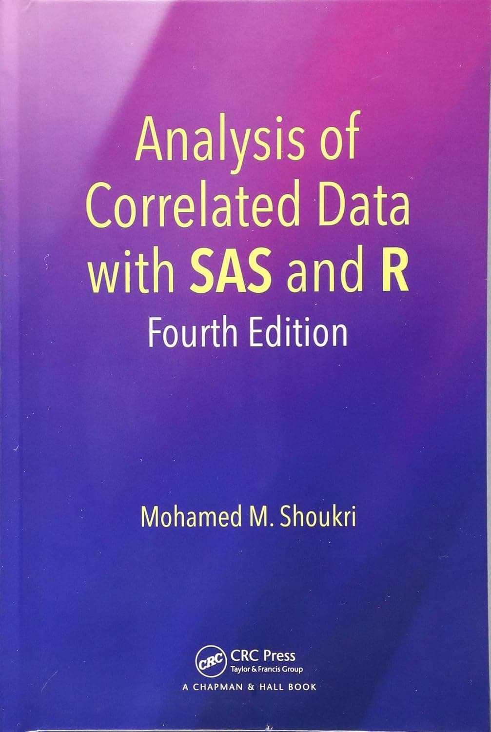 Analysis of Correlated Data with SAS and R: Fourth Edition - Mohamed M. Shoukri