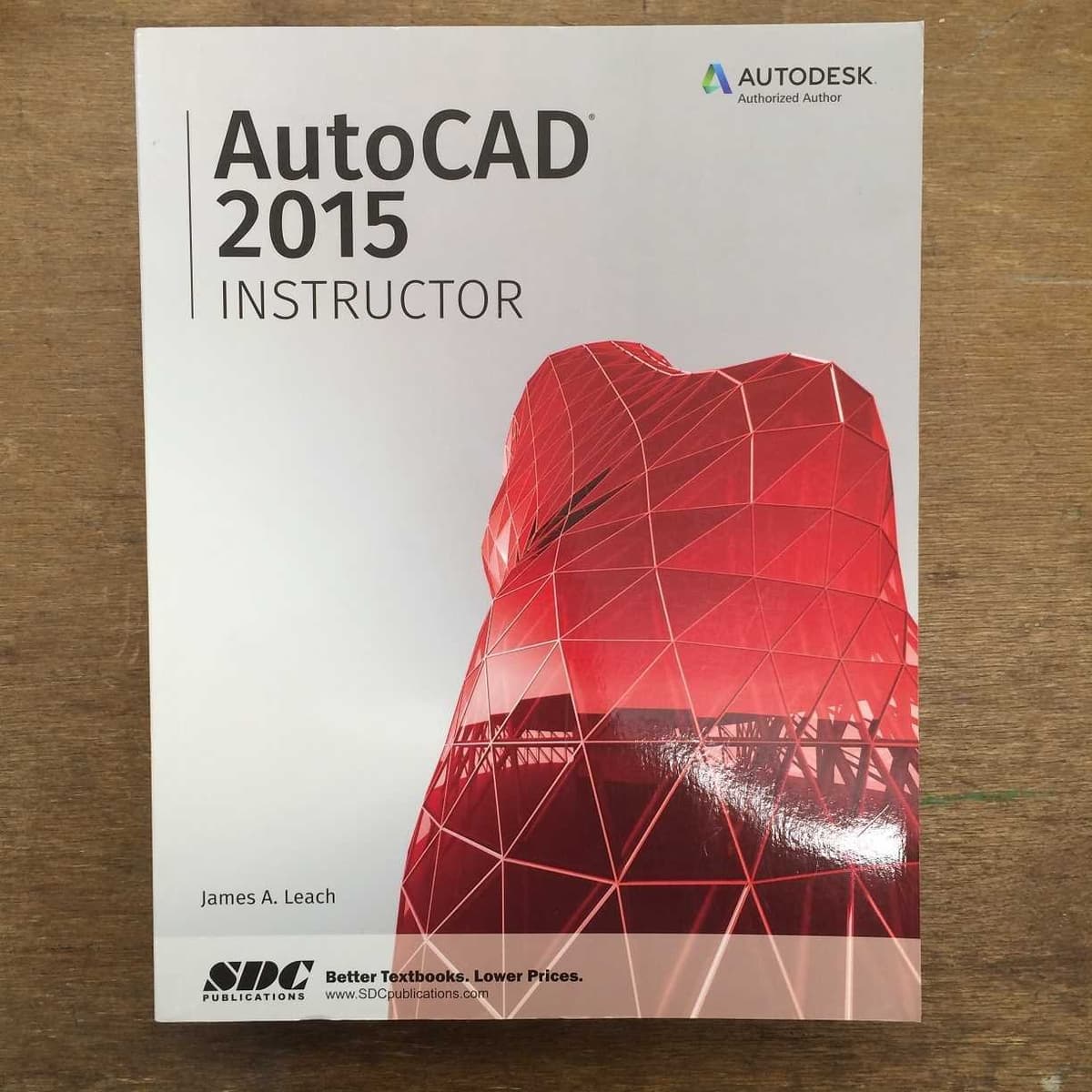 AutoCAD 2015 Instructor - James A. Leach