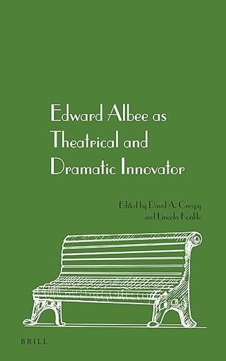 Edward Albee as Theatrical and Dramatic Innovator (New Perspectives in Edward Albee Studies, 3) - David A. Crespy
