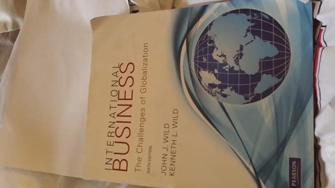 International Business: The Challenges of Globalization - John J. Wild