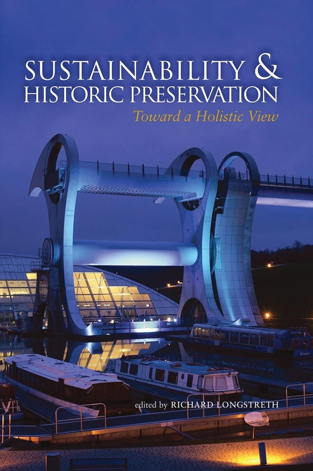 Sustainability & Historic Preservation: Toward a Holistic View - Richard King