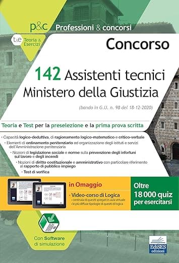 Concorso 142 Assistenti tecnici Ministero della Giustizia: Teoria e test per la preselezione e la prima prova scritta (P&C) (Italian Edition) - EdiSES Edizioni
