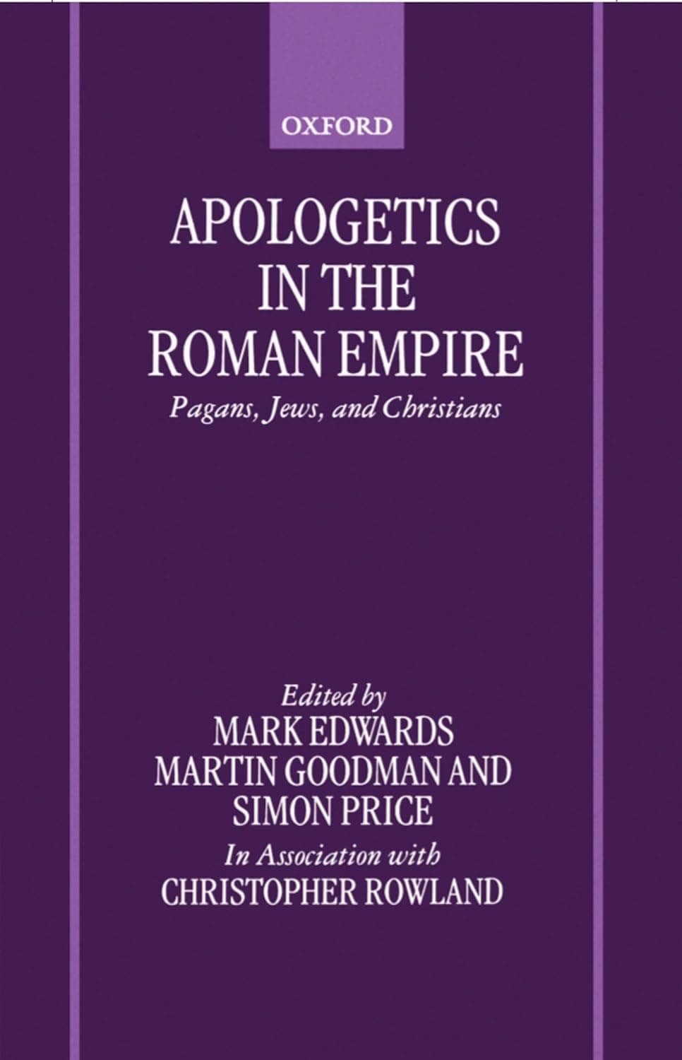 Apologetics in the Roman Empire: Pagans, Jews, and Christians - J. Mark