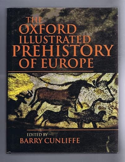 The Oxford Illustrated Prehistory of Europe - Cunliffe