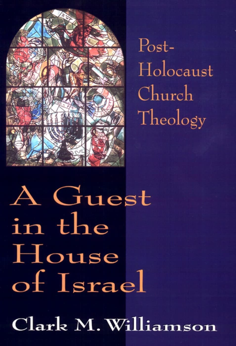 A Guest in the House of Israel: Post-Holocaust Church Theology - Westminster John Knox Press