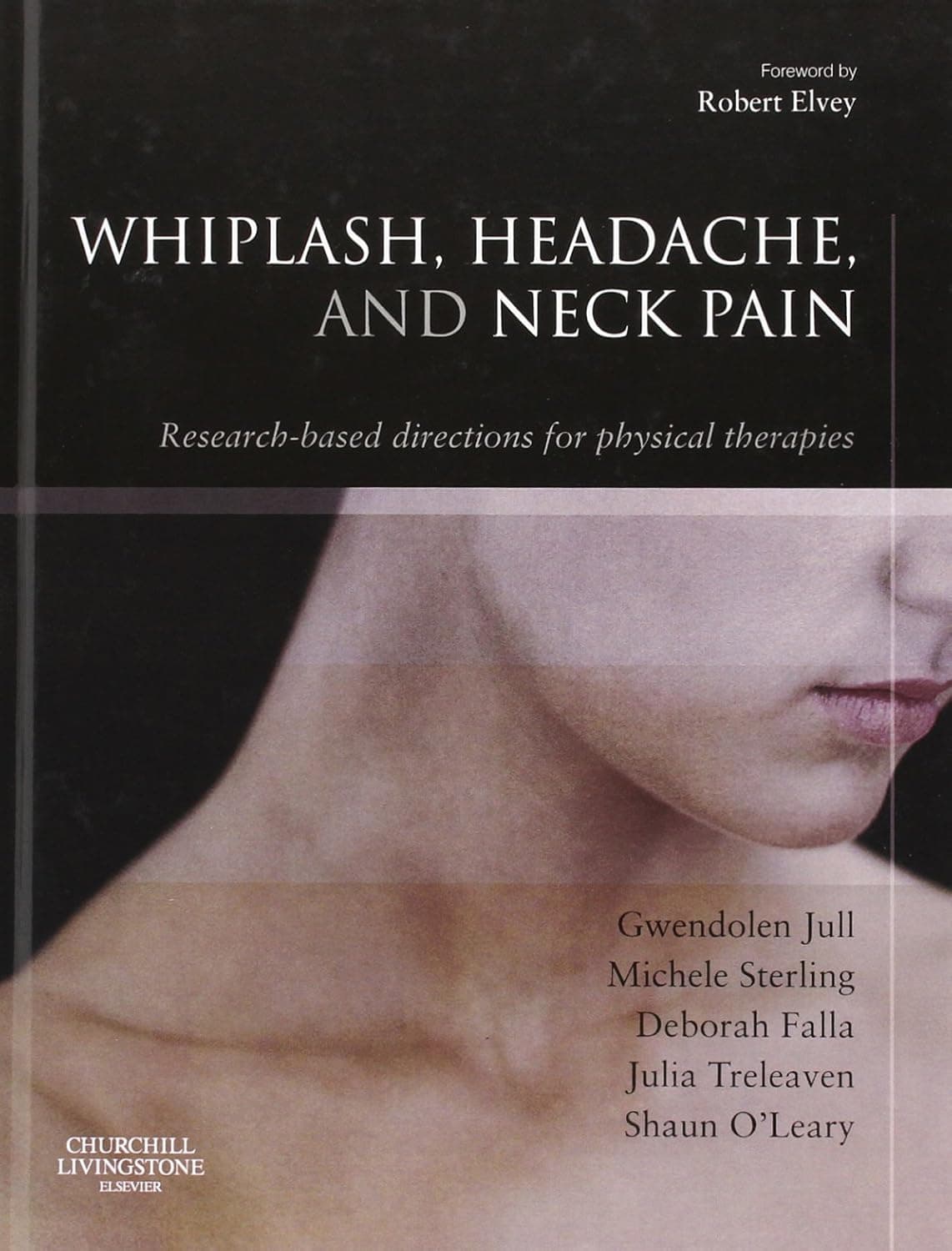 Whiplash, Headache, and Neck Pain: Research-Based Directions for Physical Therapies