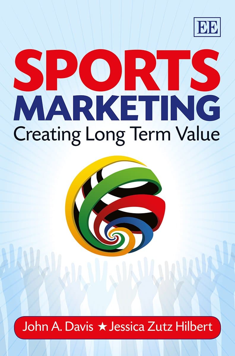 Sports Marketing: Creating Long Term Value - John A. Davis