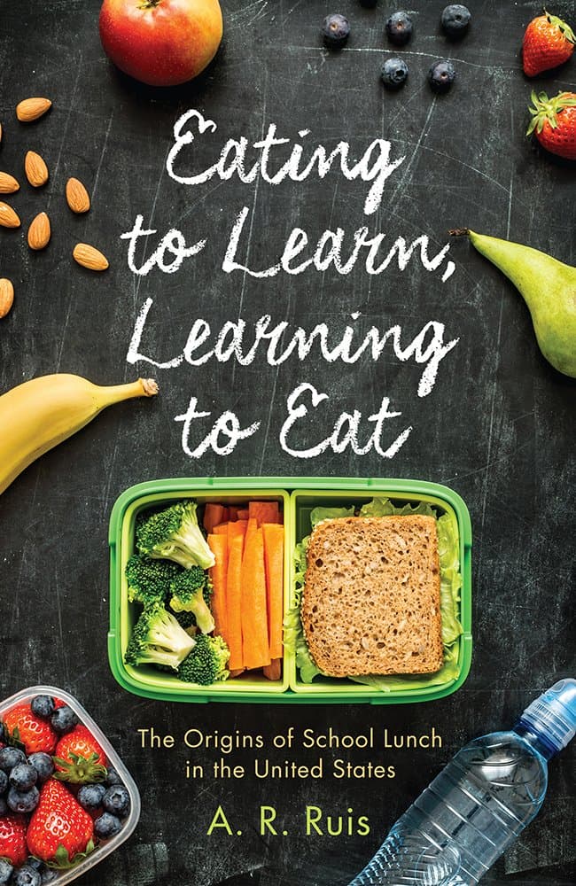Eating to Learn, Learning to Eat: The Origins of School Lunch in the United States (Critical Issues in Health and Medicine) - Rutgers University Press
