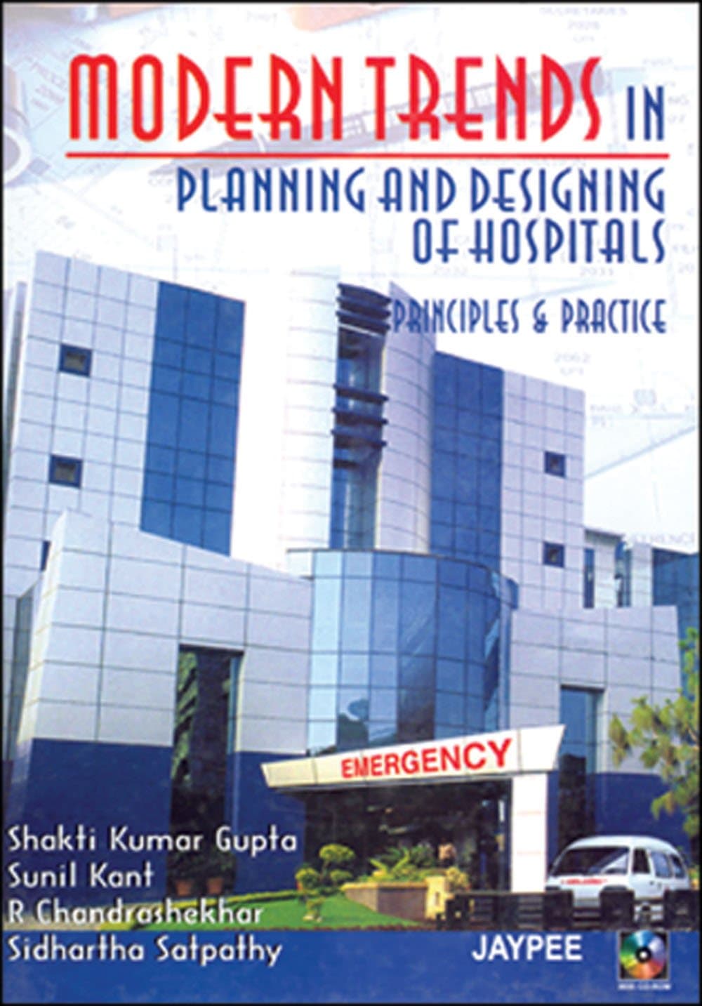 Modern Trends in Planning and Designing of Hospitals: Principles and Practice