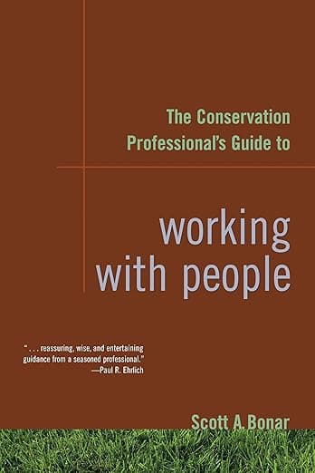 The Conservation Professional's Guide to Working with People - Island Press