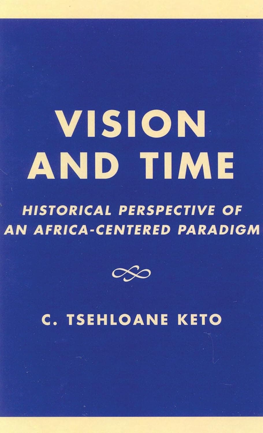 Vision and Time: Historical Perspective of an Africa-Centered Paradigm - University Press Of America