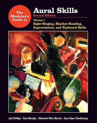 The Musician's Guide to Aural Skills: Sight-Singing, Rhythm-Reading, Improvisation, and Keyboard Skills - Paul Murphy