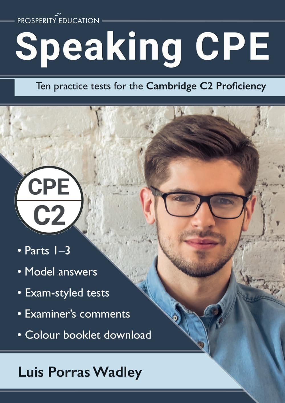 Speaking CPE: Ten practice tests for the Cambridge C2 Proficiency, with answers and examiners' comments (Cambridge C2 English) - Prosperity Education
