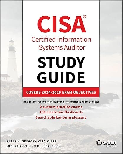 CISA Certified Information Systems Auditor Study Guide: Covers 2024 - 2029 Exam Objectives (Sybex Study Guide) - Peter H. Gregory