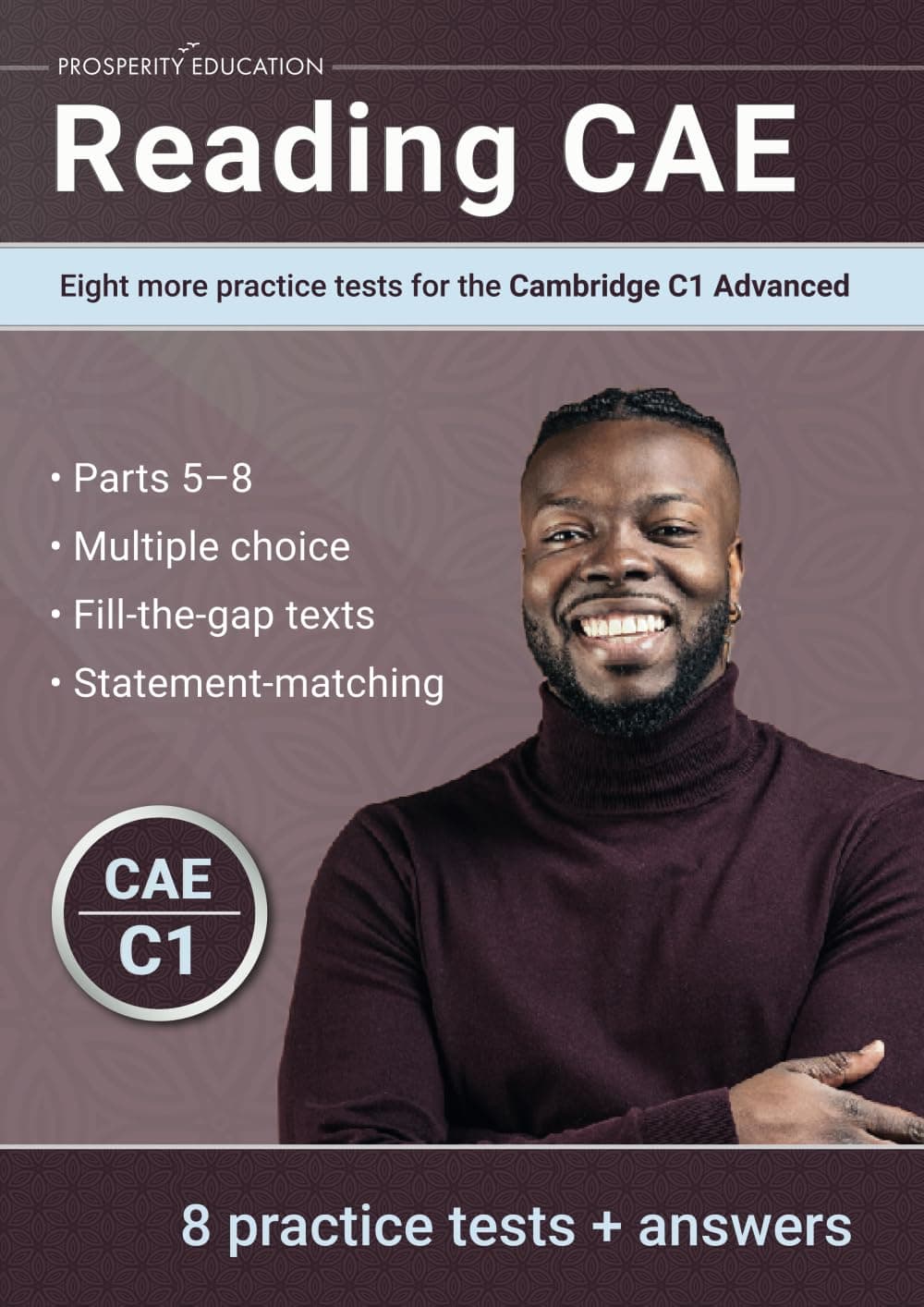 Reading CAE: Eight more practice tests for the Cambridge C1 Advanced (Cambridge C1 English) - Prosperity Education