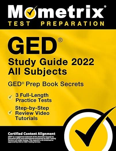 GED Study Guide 2022 All Subjects: GED Prep Book Secrets, 3 Full-Length Practice Tests, Step-by-Step Review Video Tutorials: [Certified Content Alignment] - Matthew Bowling
