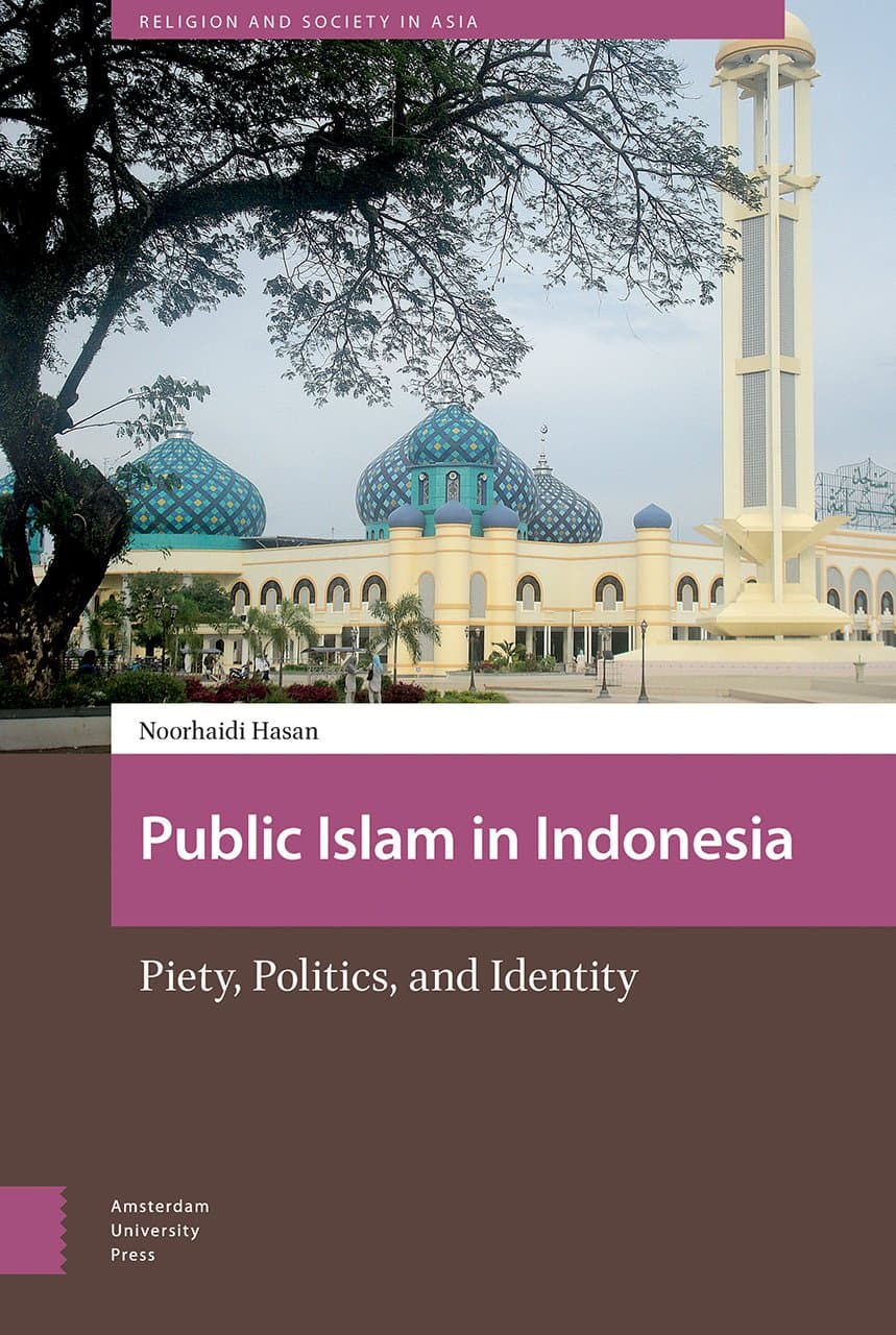 Public Islam in Indonesia: Piety, Politics, and Identity (Religion and Society in Asia) - Noor