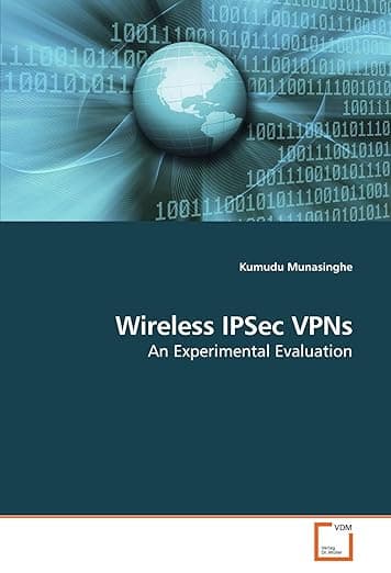 Wireless IPSec VPNs: An Experimental Evaluation - Kumudu Munasinghe