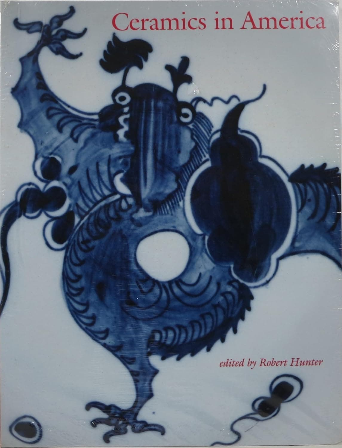 Ceramics in America 2004 (Ceramics in America Annual) - Robert Hunter