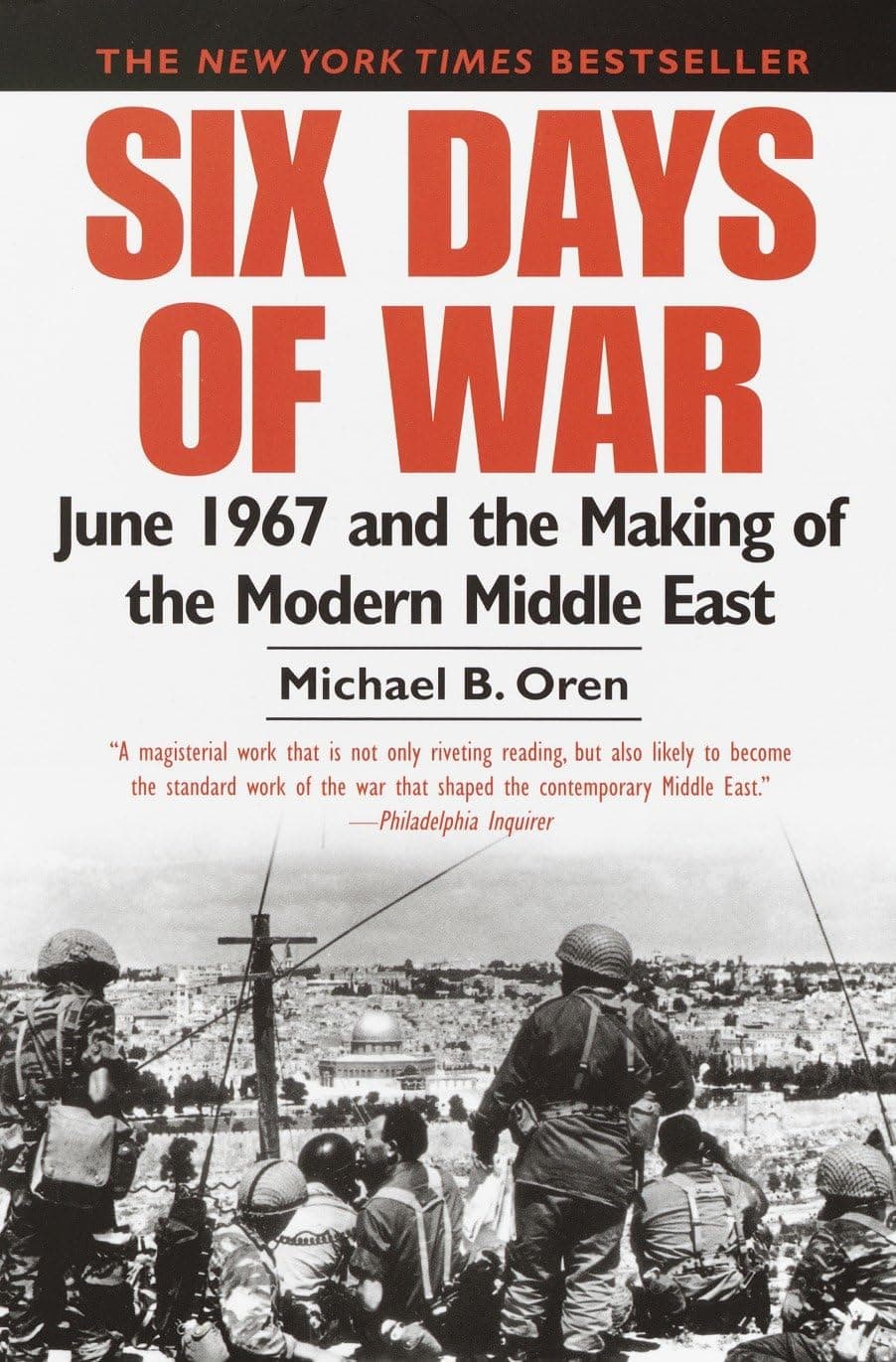 Six Days of War: June 1967 and the Making of the Modern Middle East - Michael Day