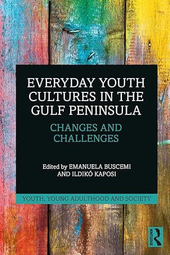 Everyday Youth Cultures in the Gulf Peninsula (Youth, Young Adulthood and Society) - Emanuela Buscemi