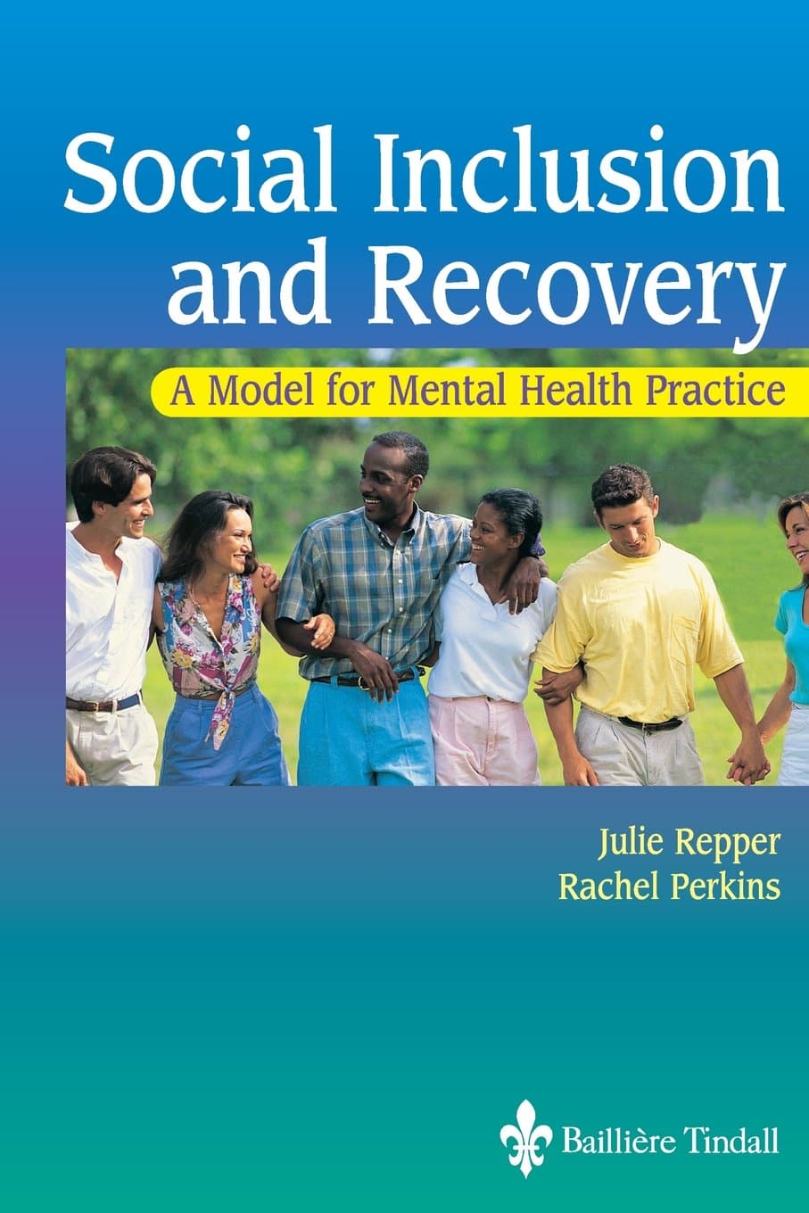 Social Inclusion and Recovery: A Model For Mental Health Practice