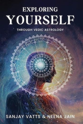 Exploring Yourself: Through Vedic Astrology - Sanjay Vatts