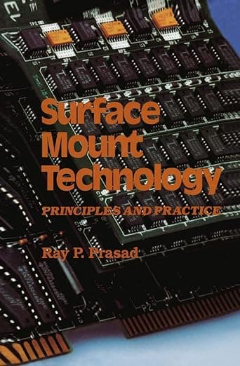 Surface Mount Technology: Principles and Practice - Ray P. Prasad
