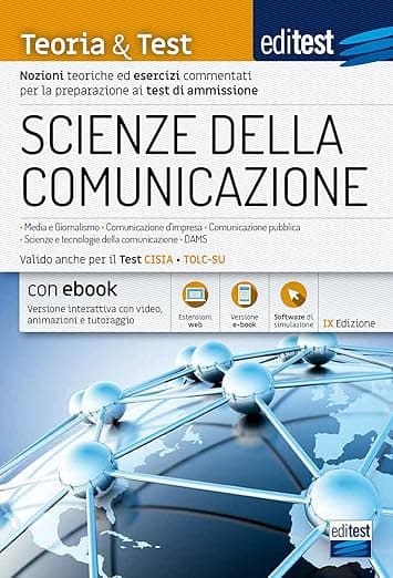 Scienze della Comunicazione Teoria & Test: Nozioni teoriche ed esercizi commentati per la preparazione ai test di ammissione (Ammissioni) (Italian Edition) - EdiSES Edizioni