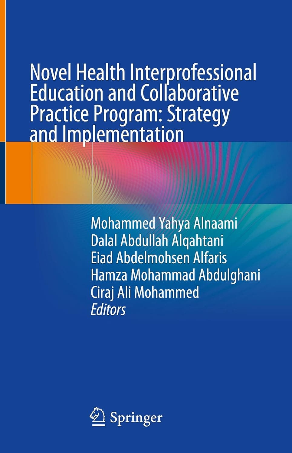 Novel Health Interprofessional Education and Collaborative Practice Program: Strategy and Implementation: Strategy and Implementation