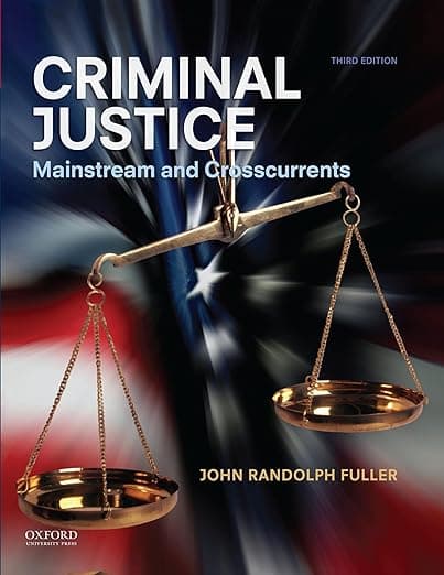 Criminal Justice: Mainstream and Crosscurrents - Fuller