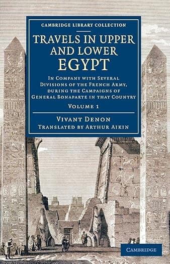 Travels in Upper and Lower Egypt: In Company with Several Divisions of the French Army, during the Campaigns of General Bonaparte in that Country - Vivant Denon