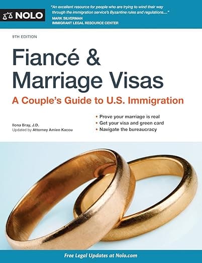 Fiancé & Marriage Visas: A Couple's Guide to U.S. Immigration - Ilona Bray