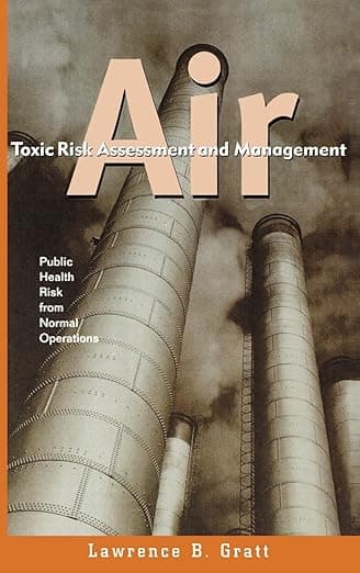 Air Toxic Risk Assessment and Management: Public Health Risk from Normal Operations (Business Technology) - Lawrence B. Gratt