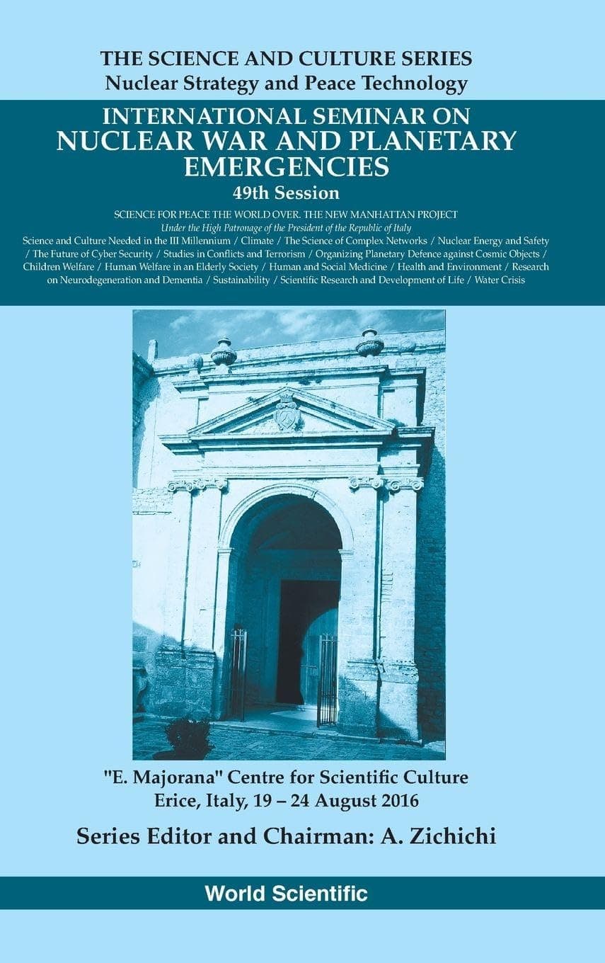 INTERNATIONAL SEMINARS ON NUCLEAR WAR AND PLANETARY EMERGENCIES - 49TH SESSION (The Science and Culture Series - Nuclear Strategy and Peace Technology) - World Scientific Publishing Co