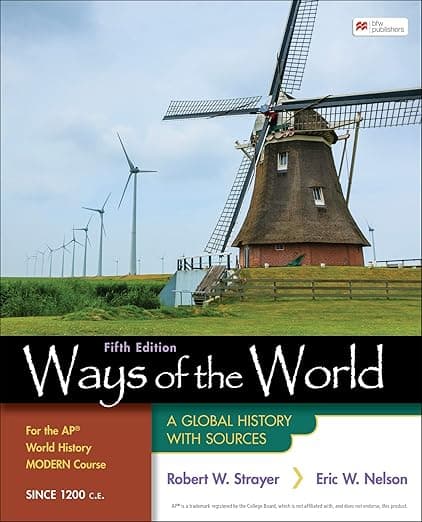 Ways of the World for the AP® World History Modern Course Since 1200 C.E.: A Global History with Sources - Robert Strayer