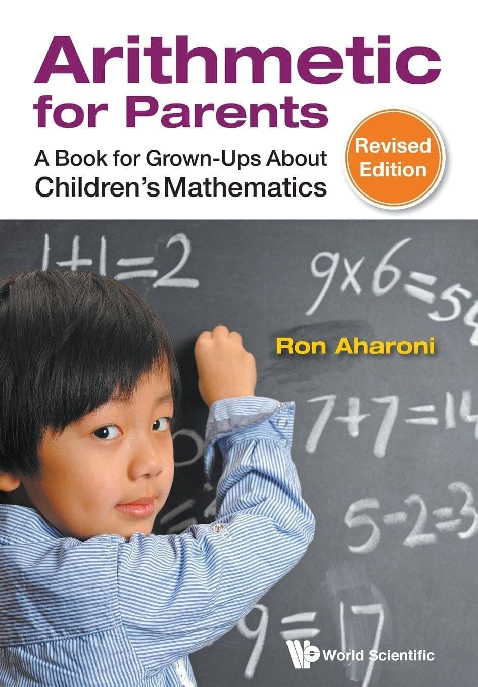 Arithmetic For Parents: A Book For Grown-Ups About Children's Mathematics (Revised Edition) - Aharoni Ron