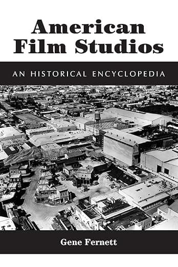 American Film Studios: An Historical Encyclopedia (McFarland Classics) - McFarland