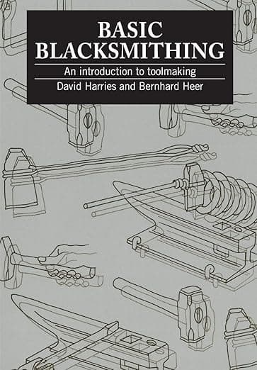 Basic Blacksmithing: An introduction to toolmaking - David Harries