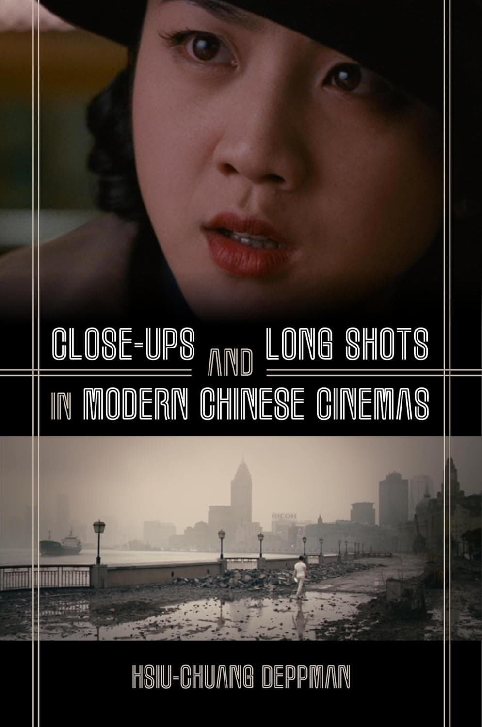 Close-ups and Long Shots in Modern Chinese Cinemas - University of Hawaii Press