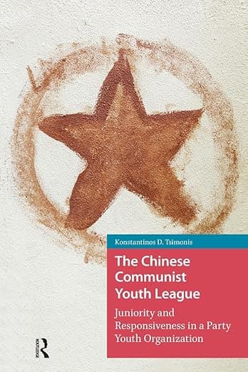 The Chinese Communist Youth League (China: From Revolution to Reform) - Konstantinos Tsimonis