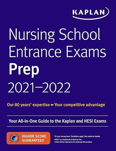 Nursing School Entrance Exams Prep 2021-2022: Your All-in-One Guide to the Kaplan and HESI Exams (Kaplan Test Prep) - Kaplan Nursing