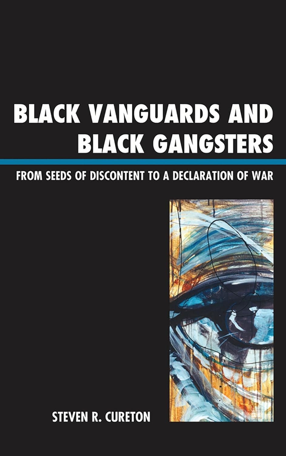 Black Vanguards and Black Gangsters: From Seeds of Discontent to a Declaration of War - University Press Of America