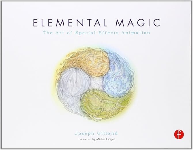 Elemental Magic, Volume I: The Art of Special Effects Animation - Joseph Gilland