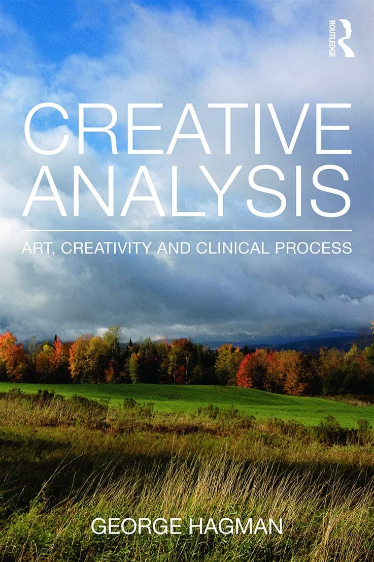 Creative Analysis: Art, creativity and clinical process (Psychoanalytic Inquiry Book Series) - George Hagman