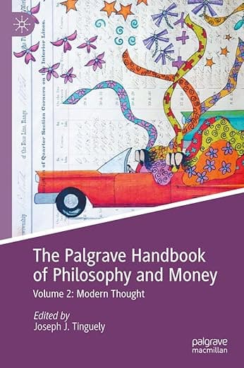 The Palgrave Handbook of Philosophy and Money: Volume 2: Modern Thought - Joseph J. Tinguely