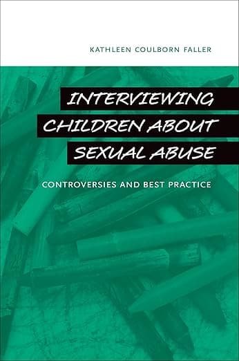 Interviewing Children about Sexual Abuse: Controversies and Best Practice - Kathleen Coulborn Faller