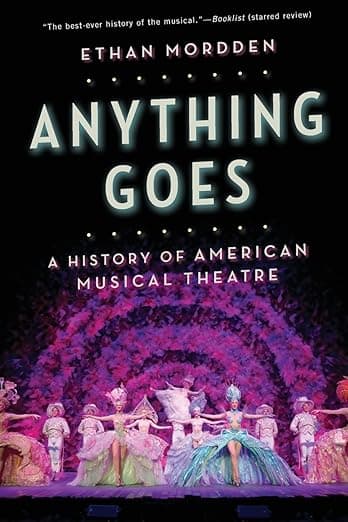 Anything Goes: A History of American Musical Theatre - Ethan Mordden
